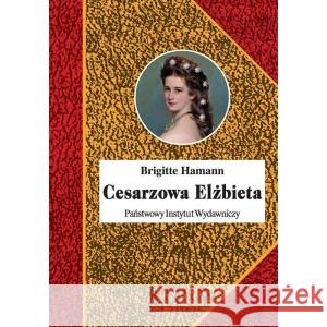 Cesarzowa Elżbieta HAMANN BRIGITTE 9788381965941