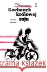 Kochanek królowej roju WOJCIECHOWSKI PIOTR 9788381966030