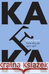 Kafka. Lata decyzji Reiner Stach 9788381966771