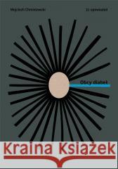 Obcy diabeł. 31 opowiadań CHMIELEWSKI WOJCIECH 9788381966870