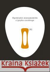 Opowieści niesamowite z języka czeskiego praca zbiorowa 9788381967303