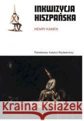 Inkwizycja hiszpańska Henry Kamen 9788381968171