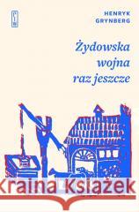 Żydowska wojna raz jeszcze Henryk Grynberg 9788381969581