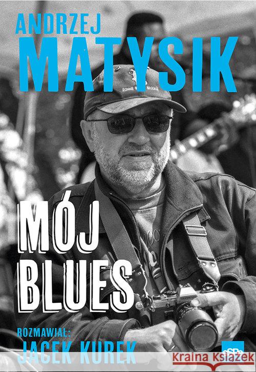 Mój Blues Matysik Andrzej 9788382010183