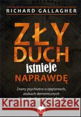 Zły duch istnieje naprawdę Richard Gallagher 9788382010824