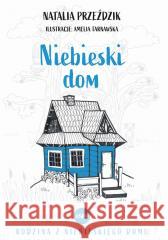 Niebieski dom Natalia Przeździk 9788382011135