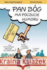 Pan Bóg ma poczucie humoru Bernard Peyrous, Marie-Ange Pompignoli 9788382012620