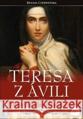 Teresa z Ávili CZERWIŃSKA RENATA 9788382013054