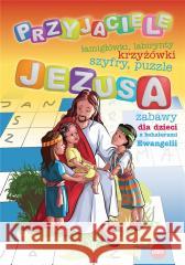 Przyjaciele Jezusa. Łamigłówki, krzyżówki i inne.. praca zbiorowa 9788382013306