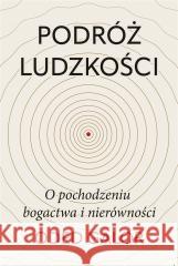 Podróż ludzkości. O pochodzeniu bogactwa i nierówności GALOR ODED 9788382025712