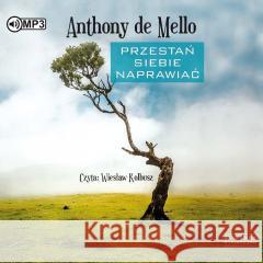 Przestań siebie naprawiać audiobook Anthony De Mello 9788382026719