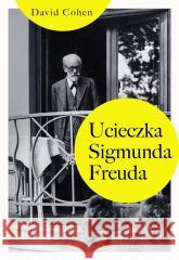 Ucieczka Sigmunda Freuda COHEN DAVID 9788382027075