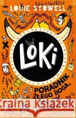 Loki Poradnik złego Boga. Jak być dobrym STOWELL LOUISE 9788382028478