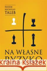 Na własne ryzyko. Ukryte asymetrie w codziennym życiu TALEB NASSIM NICHOLAS 9788382029482