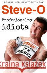 Steve-O. Profesjonalny idiota Sean Cummings 9788382030914