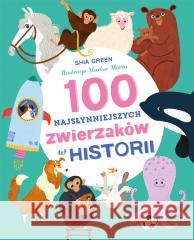 100 najsłynniejszych zwierzaków w historii Shia Green, Katarzyna Górska 9788382031744