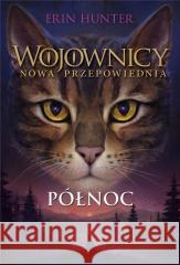 Wojownicy. Nowa przepowiednia T.1 Północ w.2023 Erin Hunter 9788382032260