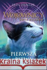 Wojownicy. Świat klanów T.3 Pierwsza bitwa Erin Hunter, Katarzyna Krawczyk 9788382032376