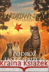 Wojownicy. Podróż Jastrzębiego Skrzydła Erin Hunter 9788382034158