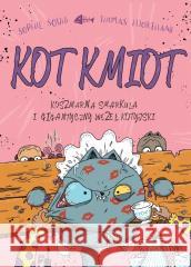 Kot Kmiot T.3 Koszmarna smarkula i gigantyczny... Sophie Souid, Thomas Hjorthaab 9788382034202