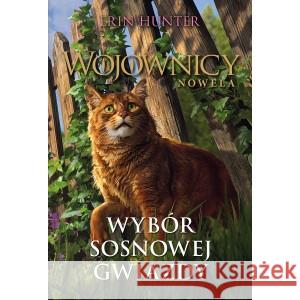 Wojownicy Wybór Sosnowej Gwiazdy. Nowela Hunter Erin 9788382034493
