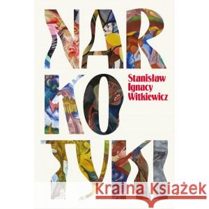 Narkotyki Stanisław Ignacy Witkiewicz 9788382034592