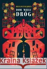 Dom wielu dróg Tom 3 Jones Diana Wynne 9788382034967