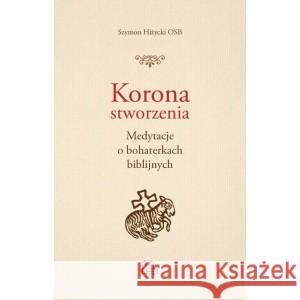 Korona stworzenia HIŻYCKI SZYMON OSB 9788382051308