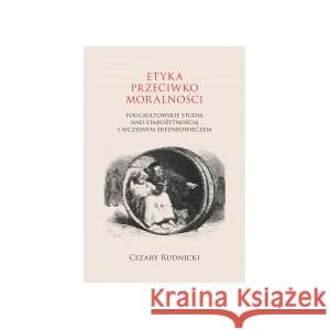 Etyka przeciwko moralności RUDNICKI CEZARY 9788382052220