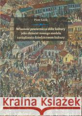 Własność powiernicza dóbr kultury jako element... Piotr Lasik 9788382065602