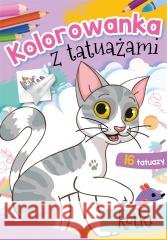 Kolorowanka z tatuażami. Kotki Wydawnictwo Skrzat 9788382072006
