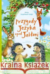 Przygody Jeżyka spod Jabłoni Alicja Ungeheuer-Gołąb 9788382073546