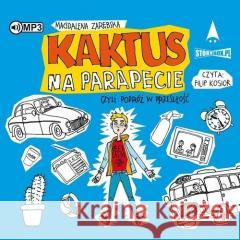 Kaktus na parapecie, czyli podróż w przeszłość CD Magdalena Zarębska 9788382075342