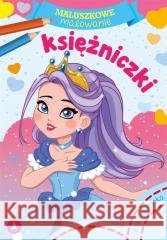 Maluszkowe malowanie. Księżniczki Wydawnictwo Skrzat 9788382075403