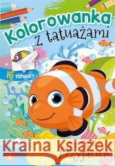 Kolorowanka z tatuażami. Morscy przyjaciele Wydawnictwo Skrzat 9788382075496