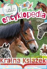 Mała encyklopedia. Konie Monika Ślizowska 9788382075670