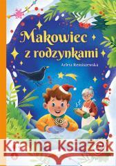 Makowiec z rodzynkami Arleta Remiszewska 9788382076530