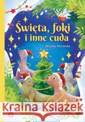 Święta, foki i inne cuda Monika Ślizowska 9788382076714