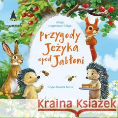 Przygody jeżyka spod jabłoni audiobook Alicja Ungeheuer-Gołąb 9788382078619