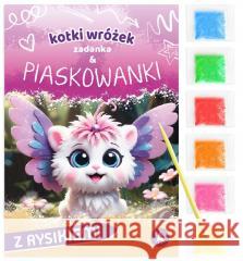 Zadanka & piaskowanki. Kotki wróżek Wioleta Żyłowska 9788382079654