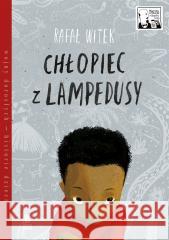 Chłopiec z Lampedusy Rafał Witek, Joanna Rusinek 9788382080667