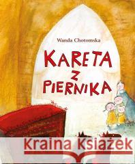 Kareta z piernika Wanda Chotomska, Ewa Poklewska 9788382080780