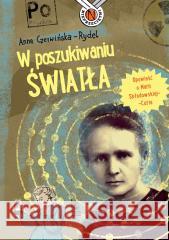 W poszukiwaniu światła Anna Czerwińska-Rydel 9788382081619