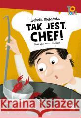 Tak jest, Chef! Izabella Klebańska, Hubert Grajczak 9788382082630