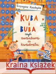 Kuba i Buba, czyli awantura do kwadratu Grzegorz Kasdepke 9788382083200