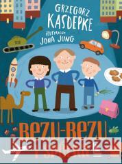 Bezu-bezu i spółka Grzegorz Kasdepke, Jona Jung 9788382083545