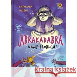 Abrakadabra... Mamy problem! Majgier Katarzyna 9788382084207
