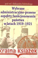 Wybrane adeministr. -prawne aspekty funk. państwa Aleksander Babiński 9788382091557