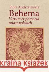 Bohema. Virtute et potencia miast polskich Piotr Andrzejewicz 9788382092424
