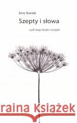 Szepty i słowa Jerzy Kawiak 9788382093483